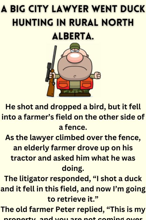 A big city lawyer went duck hunting Duck Hunt, House Smell Good, A Farmer, Duck Hunting, The Fence, Big City, It's Fall, The Other Side, Lawyer