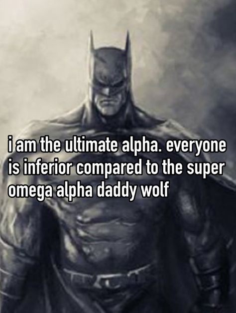 #whisper #alpha #alphamale #alphawolf #cockette #real Good Morning Alpha Wolf, Alpha Memes Hilarious, Alpha Wolf Quotes, Alpha Male Aesthetic, Alpha Quotes, Alpha Male Quotes, Alpha Quote, True Alpha, Real Batman