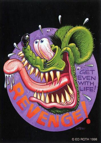 Rat Fink / Get Even With Life! Ed Roth Art, Kustom Kulture Art, Arte Do Hip Hop, Rat Fink, Garage Art, Lowbrow Art, Car Cartoon, Automotive Art, Arte Horror