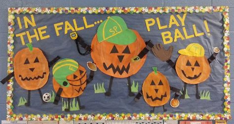 In The Fall...Play Ball! bulletin board Fall Pe Bulletin Boards, Pe Decorations, Sports Bulletin Boards, Physical Education Bulletin Boards, Pe Bulletin Boards, Nurse Bulletin Board, Activities Director, Bulletin Boards Theme, Nurse Decor