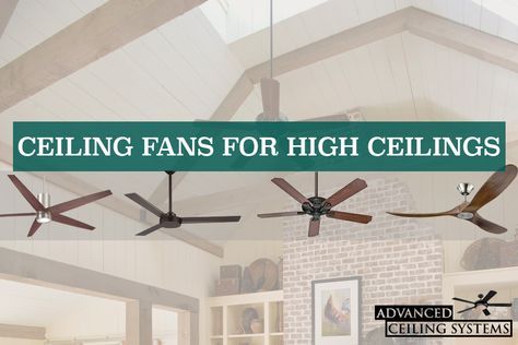 High Ceiling Fans With Light, Fans For Vaulted Ceilings, Cathedral Ceiling Fan, Ceiling Fans For High Ceilings, Ceiling Fan Vaulted Ceiling, Ceiling Fan High Ceiling, Tall Ceiling Living Room, High Ceiling Bedroom, Cathedral Ceiling Living Room