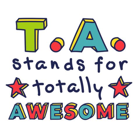 Teacher Assistant totally awesome quote badge PNG Design Educational Assistant Quotes, Teaching Assistant Quotes, Teacher Assistant Quotes, Teachers Assistant, Teacher Assistant Gifts, Teacher Wallpaper, Teacher Aide, Teacher Crafts, Educational Assistant