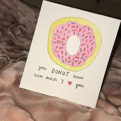 I’m Sorry Cards Diy, Donut Know How Much We Appreciate You, Donut Cards Handmade, Donut Puns Love, You Donut Know How Much I Love You Card, Apology Cards, Card Homemade, Homemade Ideas, Homemade Greeting Cards