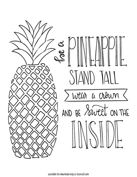 Free Pineapple Printable Pineapple Quotes, Pineapple Printable, Pineapple Crafts, Be A Pineapple, Pineapple Theme, Birthday Girl Quotes, Quote Coloring Pages, Cute Pineapple, Pineapple Decor