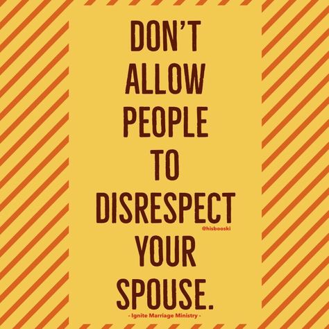 Respect For Husband, When Your Family Doesnt Like Your Spouse, Husband Protecting Wife, Husband Respect Your Wife Quotes, Defending Your Spouse, Protective Husband Quotes, Disrespectful Spouse Quotes, Put Your Spouse First Quotes, Defend Your Spouse Quotes