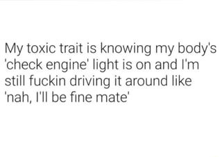 Found on iFunny Funny Toxic Traits, Proud Of Myself Quotes, My Toxic Trait, Toxic Traits, Fine Quotes, Relax Quotes, Ill Be Fine, Check Engine Light, The Little Things In Life