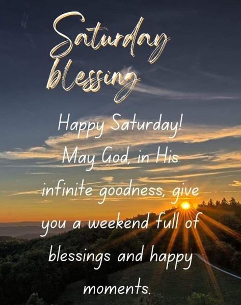 Saturday Blessing: May god in his infinite goodness, give you a weekend full of blessings and happy moments day days days of the week saturday saturday quotes happy saturday saturday blessings Saturday Morning Blessings, Saturday Morning Greetings, Good Morning Saturday Wishes, Happy Saturday Quotes, Saturday Morning Quotes, Happy Saturday Morning, Saturday Greetings, Weekend Greetings, Inspirational Good Morning Messages