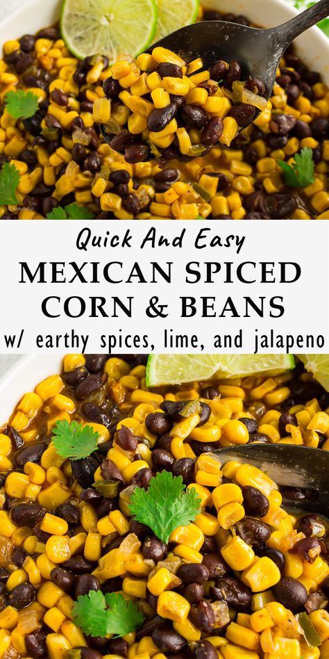 A long pin with a top photo featuring a bite of Mexican Spiced Corn & Beans and a bowl of Mexican Spice Corn & Beans garnished with lime slices and cilantro leaves in the background. The bottom photo is a close up of Mexican Spiced Corn & Beans garnished with lime wedges and cilantro leaves. Black Beans Corn Recipe, Black Bean And Corn Side Dish, Mexican Canned Corn, Mexican Corn And Black Beans, Black Bean And Corn Casserole, Corn And Black Bean Side Dishes, Canned Black Bean Recipes Healthy, Corn And Beans Recipe, Corn And Bean Recipes