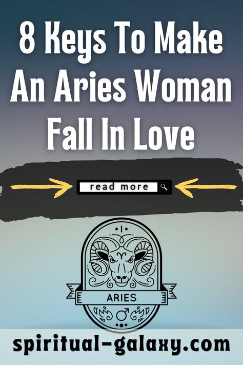 8 Keys To Make An Aries Woman Fall In Love Aries Man Traits, Aries Man In Love, Aries Relationship, Zodiac Signs Matches, Moon Sign Astrology, Aries Women, Aries And Leo, Aries Love, Pisces Man