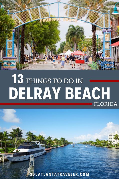 13 OF THE BEST THINGS TO DO IN DELRAY BEACH, FL 2 Delray Beach Florida, Big Personality, Florida Photography, Vacation Locations, Redondo Beach, Delray Beach, Palm Beach Fl, Destin Beach, Florida Vacation