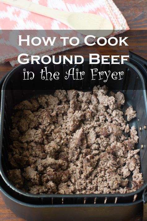 Cooking With Ground Beef, Cooks Air Fryer, Healthy Ground Beef, Air Fryer Oven Recipes, Air Fry Recipes, Easy Air Fryer, Ground Beef Recipes Easy, Air Fryer Dinner Recipes, Air Fryer Recipes Easy