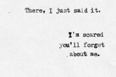 I don't want you to forget me... But i know i am just a fragment of your memory. Forget About Me, Im Scared, John Mayer, Personal Quotes, Random Thoughts, April 27, True Story, Typewriter, About Me