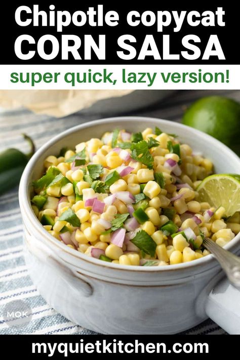 Chipotle Corn Salsa (EASY Version!) Homemade Corn Salsa, Roasted Chili Corn Salsa, Chili Corn Salsa, Chipotle Menu, Chipotle Corn Salsa, Chipotle Corn, Corn Salsa Recipe, Chipotle Mexican Grill, Vegan Party Food