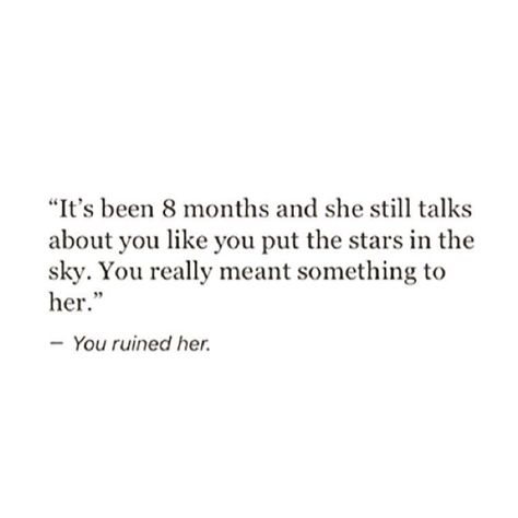 Another Year With You, Another Month With You, I Still Have Feelings For You, Things I Wish I Said But Never Did, You Ruined Me, Breakup Quotes, Poem Quotes, 8 Months, Crush Quotes