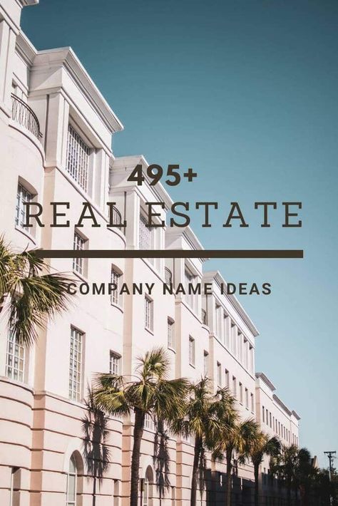 495 Real Estate Company Names That’ll Impress (and Win) New Customers Real Estate Business Names Ideas, Real Estate Business Names, Real Estate Names Ideas, Real Estate Team Names, Unique Resort Name Ideas, Different Types Of Real Estate, Real Estate Company Names, Construction Company Names, Names For Companies