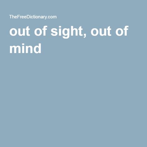 Out Of Site Out Of Mind, Out Of Sight Out Of Mind Wallpaper, Out Of Sight Out Of Mind Quote, Out Of Sight Out Of Mind, Out Of Mind, Vaporwave Wallpaper, Mindfulness Quotes, Vocabulary, Self Love