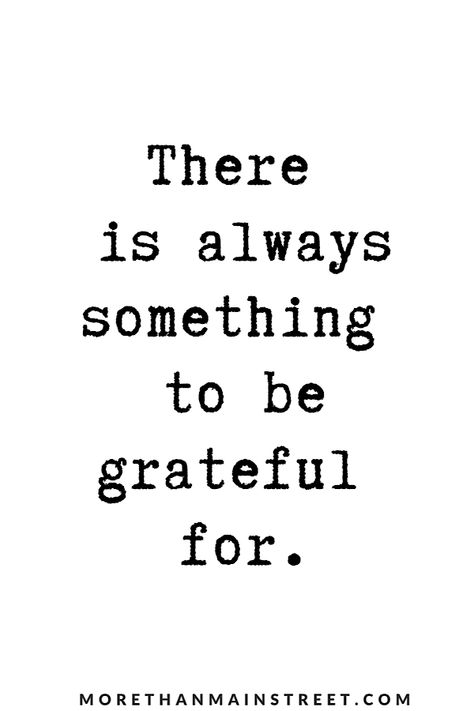 I Have So Much To Be Thankful For Quotes, There Is Always Something To Be Grateful, Quote About Being Grateful, Quotes About Gratitude Be Grateful, Quotes For Being Thankful, Always Grateful Quotes, There Is Always Something To Be Thankful, Up And Grateful Quotes, Thankfully Quotes