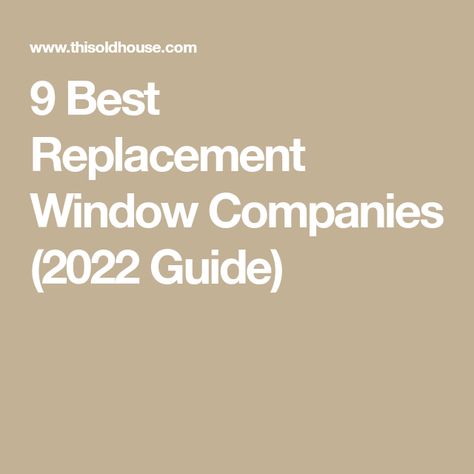 9 Best Replacement Window Companies (2022 Guide) Best Replacement Windows, Specialty Windows, Affordable Windows, Window Brands, Slider Window, Single Hung Windows, Awning Windows, Window Company, Replacement Windows