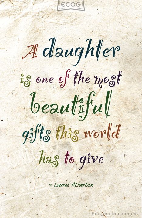 ♀ Quote about daughter by Laurel Atherton "A daughter is one of the most beautiful gifts this world has to give." (My daughter designed this couple of years ago when I taught her how to use illustrator) National Daughters Day, Mother Daughter Quotes, I Love My Daughter, Love My Kids, My Beautiful Daughter, Daughter Quotes, A Daughter, Mom Quotes, Family Quotes