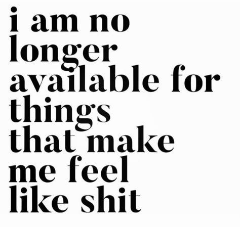 I am no longer available for things that make me feel like shit Fina Ord, Motiverende Quotes, Reminder Quotes, Didi, A Quote, Note To Self, Pretty Words, Affirmation Quotes, Pretty Quotes