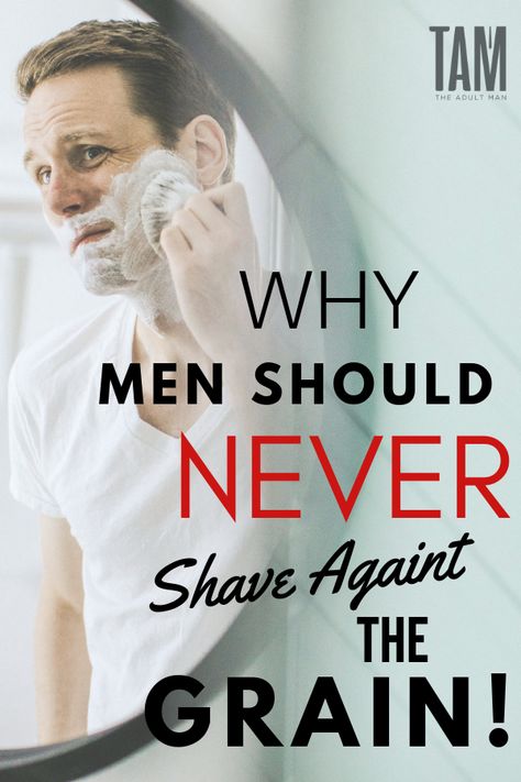 Find out why you should never shave against the grain in our guide to the Top 7 Grooming Mistakes Men Make. #mensgrooming #shaving Skincare Facts, Men Shaving, Patchy Beard, 1920s Men, Botanics Skin Care, Beard Man, Shaving Tips, Against The Grain, Men With Street Style