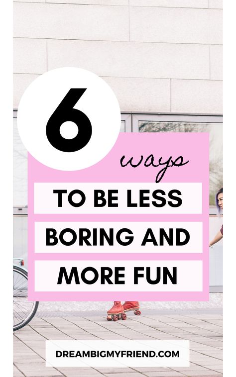 6 Tips For More Fun & Less Boring In Life | How To Have Fun | Fun Things To Do | Stop Boring Mood | how to be more fun fun ideas for adults how to be more fun in a relationship how to have fun alone how to have more fun at home how to have fun in life without friends ways to have fun how to have fun all the time how to be more playful how to have fun as a teenager how to get more fun out of life ife without fun i stopped having fun how to add more fun into your life be less boring #funideas How To Be A More Fun Person, How To Be Less Weird, How To Have A Fun Personality, How To Be More Playful, How To Be Fun To Be Around, How To Have More Fun, How To Be More Fun, How To Be More Fun To Be Around, How To Have Fun