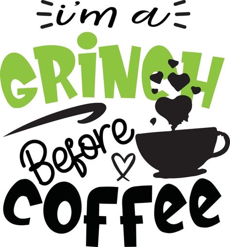 I'm A Grinch Before Coffee Grinch Coffee Bar Ideas, Grinch Coffee, The Grinch Movie, Grinch Decorations, Coffee Bar Sign, 2024 Ideas, Merry Grinchmas, Coffee Bar Signs, Bar Set Up