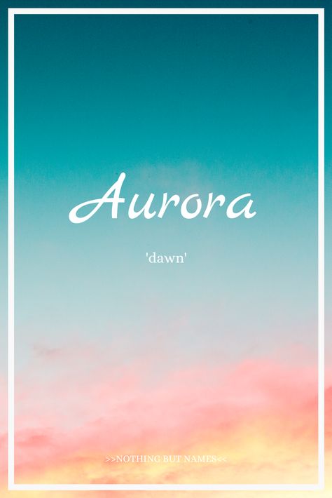 Baby Names Uk, Aurora Meaning, Aurora Name, Aurora Goddess, Fantasy Names, Pretty Names, Baby Names And Meanings, Baby Girl Room, Names With Meaning