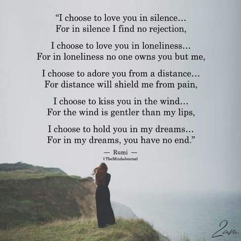 I Choose To Love You In Silence - https://themindsjournal.com/i-choose-to-love-you-in-silence/ Citation Silence, Rumi Love Quotes, Rumi Love, Silence Quotes, Fear Of Love, Rumi Quotes, Comme Si, Choose Love, I Choose