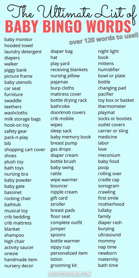 Making your own baby shower bingo cards? You'll need a great list of baby bingo words for filling them out - and this is the only one you need! With almost 90 gift-related words (for baby shower gift bingo) as well as an additional 40 words associated with babies and pregnancy, you won't have a shortage of baby bingo words to choose from. Whether you're using a baby bingo call sheet or having guests mark their bingo cards as gifts are opened, you'll be able to create perfect baby bingo cards. Baby Shower Bingo Free Printable, Bingo Free Printable, Baby Shower Gift Bingo, Baby Shower Gift List, Gift Bingo, Shower Funny, Baby Utensils, Cow Baby Showers, Baby Shower Party Games