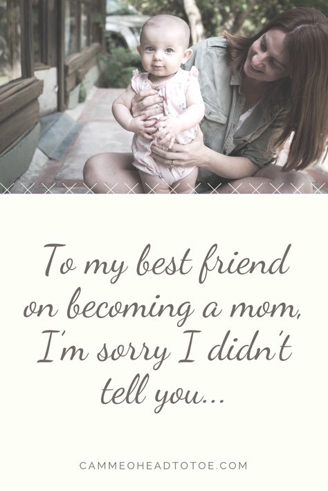 To My Best Friend on Becoming a Mom, I’m Sorry I Didn’t Tell You…  #newmoms #momtips #firsttimemom #inspirational #adviceformoms #bestfriends #momblog #girlmom Best Friend Pregnancy Quotes, To My Best Friend, Cute Dorm Rooms, Child Rearing, Smart Parenting, Mentally Strong, Baby Quotes, Friends Mom, The New School