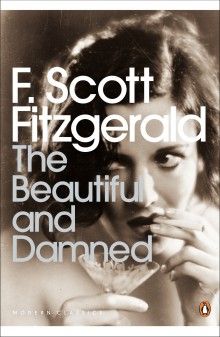 Beautiful And Damned, The Beautiful And Damned, Penguin Modern Classics, F Scott Fitzgerald, Book Recs, Book Challenge, Penguin Classics, Cool Books, Jazz Age