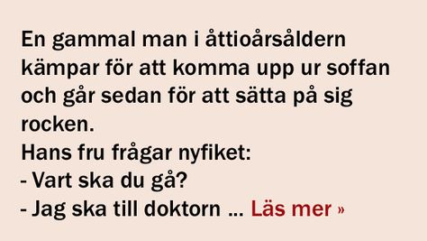 En gammal man i åttioårsåldern kämpar för att komma upp ur soffan och går sedan för att sätta på sig rocken.Hans fru frågar nyfiket... Scandinavian Costume, Math Equations, Humor, Bra, Pins, Humour