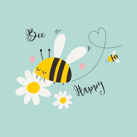 Bee happy inspiring creative quote lette... | Premium Vector #Freepik #vector #bee-illustration #seamless #bee #cute-bee Bees And Flowers Illustration, Bee Happy Painting, Happy Illustration Art, Cute Bee Illustration, Happiness Illustration, Bee Happy Quotes, Bee With Flowers, Cute Kawaii Art, Bee Cute