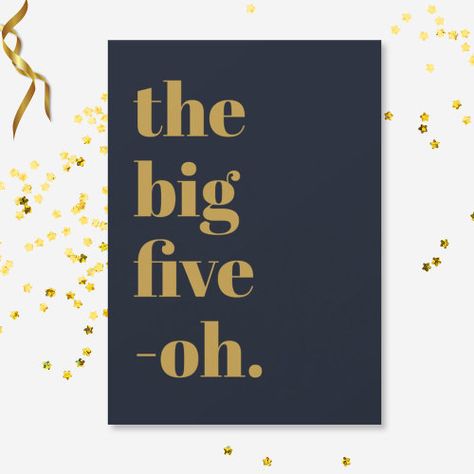 $2.93 | Funny Big Five-Oh Birthday Navy Blue Gold #funny humorous, modern trendy, navy blue gold, big five-oh milestone celebration, 50th 40th 30th 60th, adult birthday party, unique modern bold, cheeky fun Five Oh Birthday, 82nd Birthday, 92nd Birthday, Gold Typography, Party Picks, Birthday Cheers, 50th Birthday Invitations, White Typography, Adult Birthday Party