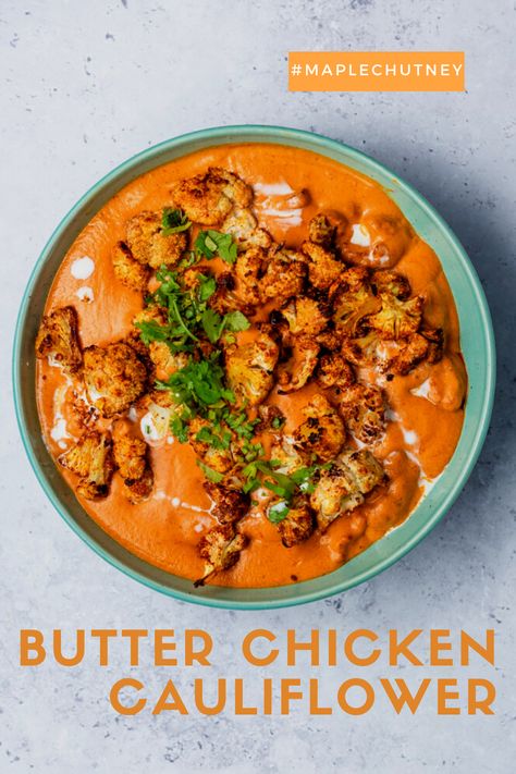 Cashew Butter Chicken, Butter Cauliflower Recipes, Cauliflower Butter Chicken, Butter Chicken Cauliflower, Butter Chicken With Cauliflower, Vegetarian Butter Chicken, Cauliflower Butter, Crispy Roasted Cauliflower, Butter Cauliflower