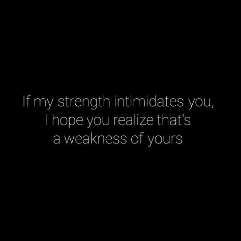 Your Intimidated By Me, Intimidated By Confidence Quotes, Never Intimidated Quotes, People Intimidated By You Quotes, Your Insecurity Is Showing, No Apologies Quotes, I’m Not Intimidating You’re Intimidated, Intimidated By Me Quotes, Intimidated Quotes