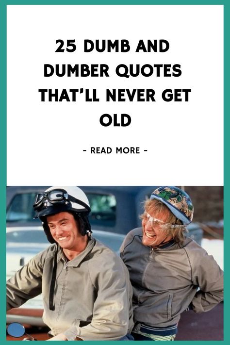 25 Dumb and Dumber Quotes That’ll Never Get Old https://www.quoteambition.com/dumb-and-dumber-quotes Jim Carrey Movie Quotes, Funniest Movie Quotes, Funny Senior Quotes From Movies, Buford T Justice Quotes, Famous Movie Quotes Funny, Junking Quotes, Funny Senior Quotes, Neighbor Quotes, Jim Carrey Movies