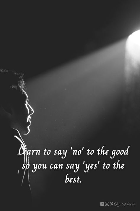 Learn to say 'no' to the good so you can say 'yes' to the best. Follow Quotes4ever for daily inspirational quotes. Saying Yes To Everything, Everything Aesthetic, Self Belief Quotes, Belief Quotes, Self Belief, Daily Inspirational Quotes, Saying Yes, Learning To Say No, Daily Inspiration Quotes