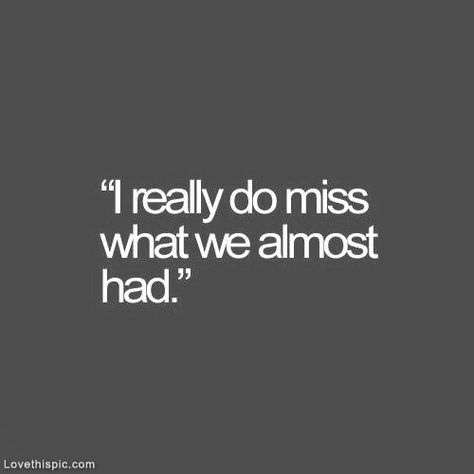 "ALMOST" Missing Someone Quotes, Fina Ord, 40th Quote, Life Quotes Love, Quotes About Moving On, Les Sentiments, E Card, Crush Quotes, A Quote