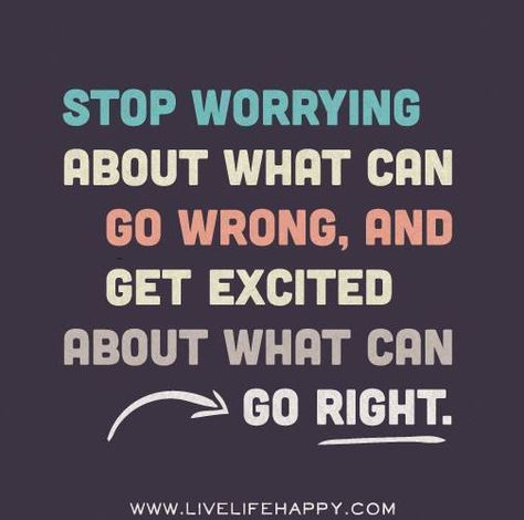 Live Life Happy, Stop Worrying, Hakuna Matata, Get Excited, What’s Going On, Quotable Quotes, A Quote, Way Of Life, Positive Thoughts