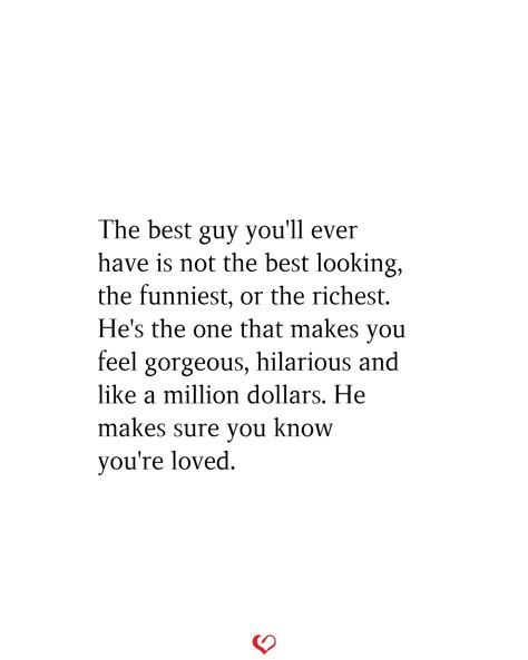 He Brings Out The Best In Me Quotes, Guys In Love Quotes, Best Guy Ever Quotes, Finding The Right One Quotes Perfect Guy, Liking The Wrong Guy Quotes, Finding The Right Guy Quotes, Hes Good To Me Quotes, Hes The One Quotes When You Know, New Guy Quotes Relationships