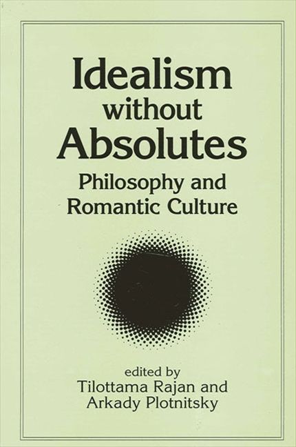 Idealism without Absolutes: Philosophy and Romantic Culture Philosophical Books, Philosophy Aesthetic, Metaphysical Books, Modern Philosophy, Philosophy Books, Self Development Books, Book Cover Illustration, Unread Books, Recommended Books To Read