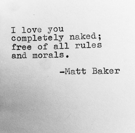 Matt Baker Matt Baker Quotes, Baker Quotes, Matt Baker, Im In Love, Love Quotes, I Love You, Poetry, Love You, Quotes