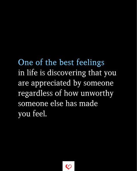 One of the best feelings in life is discovering that you are appreciated by someone regardless of how unworthy someone else has made you feel.  #relationship #quote #love #couple #quotes #inspirationalquotes #womanquotes #relationshipgoals Found Someone New Quotes, Someone New Quotes, Love Couple Quotes, Liking Someone Quotes, The Best Feelings, You Are Appreciated, Silly Love, Best Feelings, Worthy Of Love