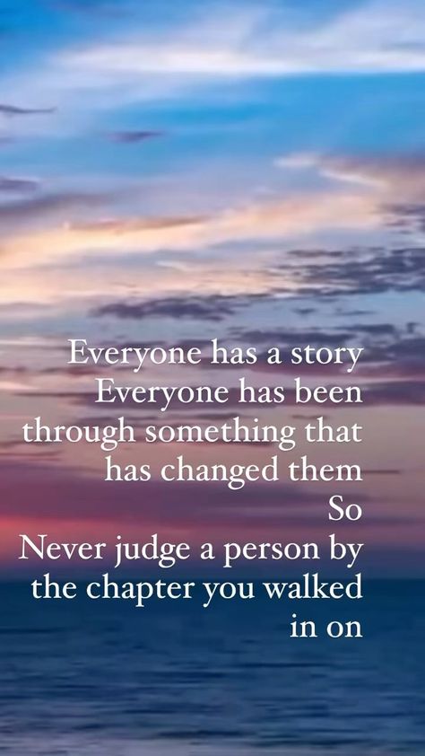 Don't Judge My Story By The Chapter, Never Judge Someone Quotes, Everyone Has A Story Quote, Positive Advice, Past Quotes, Karate Gifts, Never Judge, Everyone Has A Story, Daily Hacks