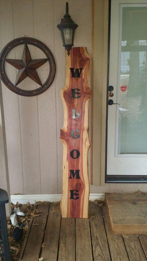 Welcome front door entry sign made out of cedar live edge slab. Cedar Wood Crafts, Live Edge Wood Projects Diy, Live Edge Projects Ideas, Red Cedar Wood Projects, Cedar Wood Projects Diy, Cedar Art, Cedar Woodworking Projects, Cedar Projects, Sawmill Lumber