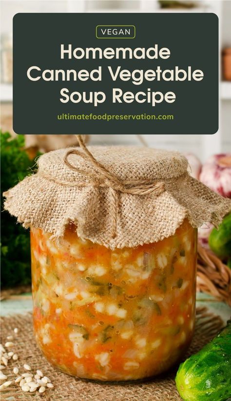 Canned Vegetable Soup, Can Soup Recipe, Canning Soup Recipes, Homestead Recipes, Pressure Canning Recipes, Canned Soup, Home Canning Recipes, Canning Vegetables, Canning Food Preservation