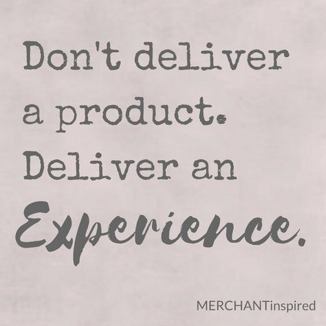 quote of the day. don't deliver a product. deliver an experience. customer connection. customer communication. business advice. retail. Customer First Quotes, Customer Connection Ideas, Customer Service Motivational Quotes, Retail Motivation Quotes, Encouraging Business Quotes, Retail Quotes Motivational, Service Industry Quotes, Customer Quotes Business, Hospitality Quotes Customer Service