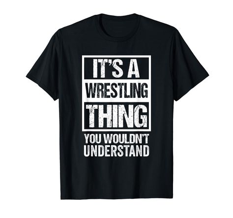 PRICES MAY VARY. You love to wrestle or watch wrestling matches and nobody understands your passion? Then this fun "It's A Wrestling Thing - You Wouldn't Understand" design is perfect for you! Wear this distressed design yourself or give it as a gift to someone who also loves this beautiful and athletic sport. They will adore this design and wear it proudly, especially to the ring, a training session, or when meeting with their fellow fighters. Lightweight, Classic fit, Double-needle sleeve and Wrestling Mom Shirts, Funny Wrestling, Watch Wrestling, Sports Costume, Wrestling Mom, Wrestling Shirts, Women T Shirt, Mom Shirts, Branded T Shirts